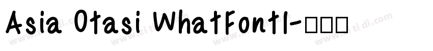 Asia Otasi WhatFontI字体转换